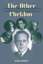 The Other Chekhov: A Biography of Michael Chekhov, the Legendary Actor, Director & Theorist