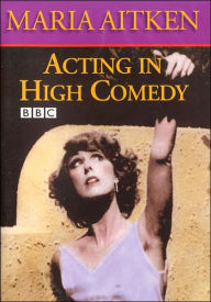 Title: Maria Aitken: Acting in High Comedy - The BBC Acting Series