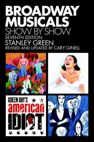 Title: Broadway Musicals, Show By Show - Seventh Edition, Author: Cary Ginell