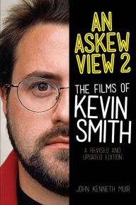 Title: An Askew View 2: The Films of Kevin Smith, Author: John Kenneth Muir