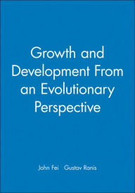 Title: Growth and Development From an Evolutionary Perspective / Edition 1, Author: John Fei