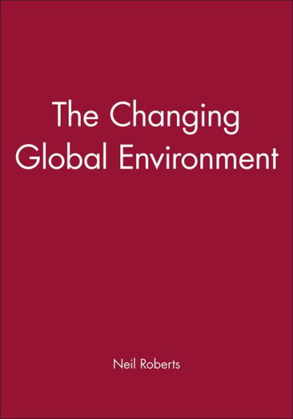 The Changing Global Environment / Edition 1