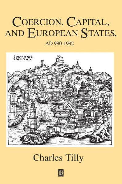 Coercion, Capital and European States, A.D. 990 - 1992 / Edition 1