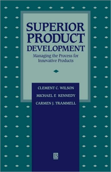 Superior Product Development: Managing The Process For Innovative Products / Edition 1