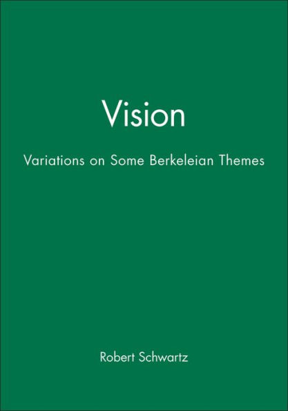 Vision: Variations on Some Berkeleian Themes / Edition 1