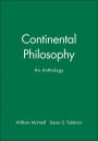 Continental Philosophy: An Anthology