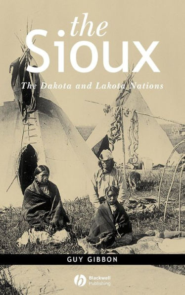 The Sioux: The Dakota and Lakota Nations / Edition 1