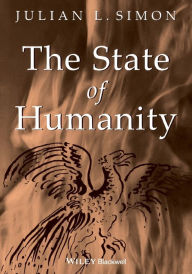 Title: The State of Humanity / Edition 1, Author: Julian L. Simon