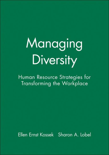 Managing Diversity: Human Resource Strategies for Transforming the Workplace / Edition 1