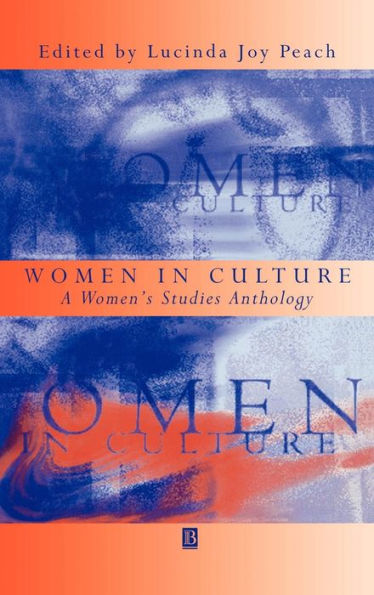 Women in Culture: A Women's Studies Anthology / Edition 1