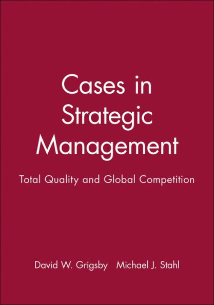 Cases in Strategic Management: Total Quality and Global Competition / Edition 1