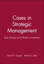 Cases in Strategic Management: Total Quality and Global Competition / Edition 1