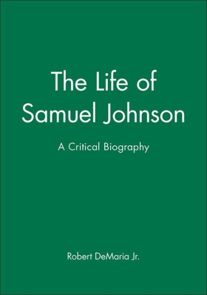 The Life of Samuel Johnson: A Critical Biography / Edition 1