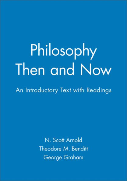 Philosophy Then and Now: An Introductory Text with Readings / Edition 1