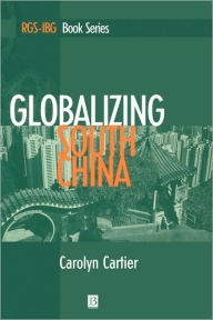 Title: Globalizing South China / Edition 1, Author: Carolyn Cartier