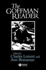 Title: The Goffman Reader / Edition 1, Author: Charles Lemert