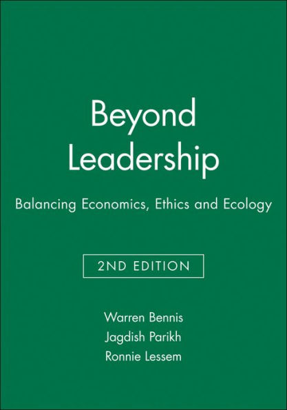 Beyond Leadership: Balancing Economics, Ethics and Ecology / Edition 2