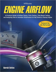 Title: Engine Airflow HP1537: A Practical Guide to Airflow Theory, Parts Testing, Flow Bench Testing and Analyzing Data to Increase Performance for Any Street or Racing Engine, Author: Harold Bettes