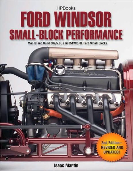 Ford Windsor Small-Block Performance HP1558: Modify and Build 302/5.0L ND 351W/5.8L Small Blocks