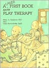 Title: A Child's First Book about Play Therapy / Edition 1, Author: Marc A. Nemiroff