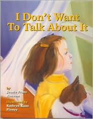 Title: I Don't Want to Talk about It, Author: Jeanie Franz Ransom