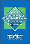 Title: Essential Components of Cognitive-Behavior Therapy for Depression / Edition 1, Author: Jacqueline B. Persons