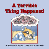 Title: A Terrible Thing Happened, Author: Margaret M. Holmes