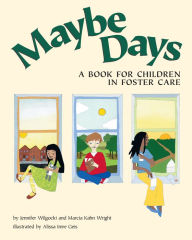 Title: Maybe Days: A Book for Children in Foster Care, Author: Jennifer Wilgocki MS