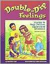 Double-Dip Feelings: Stories to Help Children Understand Emotions / Edition 1