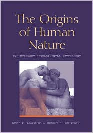 Title: The Origins of Human Nature: Evolutionary Developmental Psychology / Edition 1, Author: David F. Bjorklund