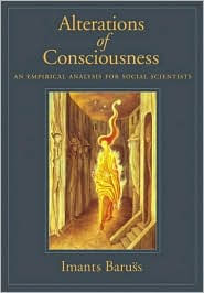 Title: Alterations of Consciousness : Empirical Analysis for Social Scientists / Edition 1, Author: Imants Baruess