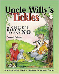 Title: Uncle Willy's Tickles: A Child's Right to Say No, Author: Marcie Aboff