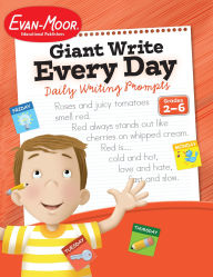 Title: Giant Write Every Day: Daily Writing Prompts, Grade 2 - 6 Teacher Resource, Author: Evan-Moor Educational Publishers