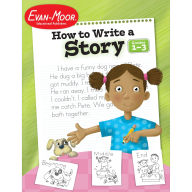 Title: How to Write A Story, Grade 1 - 3 Teacher Resource, Author: Evan-Moor Educational Publishers