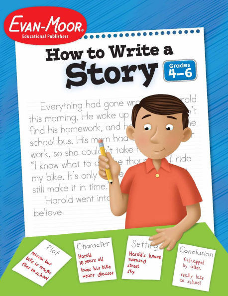 How to Write A Story, Grade 4 - 6 Teacher Resource