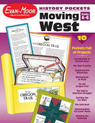 Title: History Pockets: Moving West, Grade 4 - 6 Teacher Resource, Author: Evan-Moor Educational Publishers
