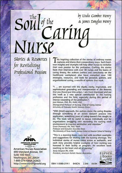 The Soul of the Caring Nurse: Stories & Resources for Revitalizing Professional Passion / Edition 1