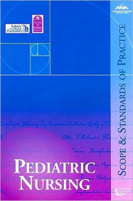 Title: Pediatric Nursing: Scope and Standards of Practice, Author: American Nurses Association