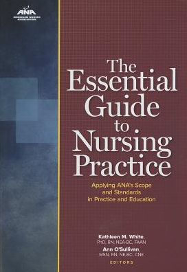 The Essential Guide to Nursing Practice: Applying ANA's Scope and Standards