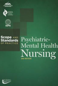 Title: Psychiatric-Mental Health Nursing: Scope and Standards of Practice / Edition 2, Author: American Nurses Association