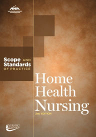 Title: Home Health Nursing: Scope and Standards of Practice, Author: American Nurses Association