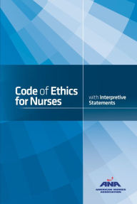 Title: Code of Ethics for Nurses with Interpretive Statements, Author: American Nurses Association