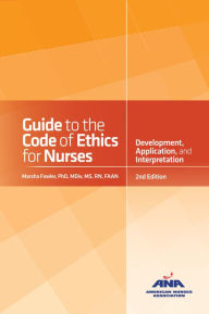 Title: Guide to the Code of Ethics for Nurses: Interpretation and Application, Author: Marsha Fowler