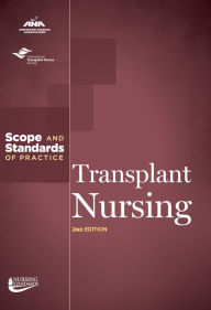 Title: Transplant Nursing: Scope and Standards of Practice, Author: American Nurses Association