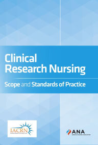 Title: Clinical Research Nursing: Scope and Standards of Practice, Author: American Nurses Association