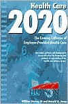 Title: Health Care 2020: The Comming Collapse of Empoyer-Provided Health Care, Author: III Styring