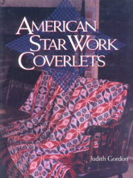 Title: American Star Work Coverlets, Author: Judith Gordon
