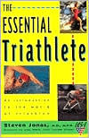 Title: The Essential Triathlete, Author: Steven Jonas M. D.