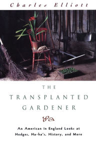 Title: Transplanted Gardener, Author: Charles Elliott