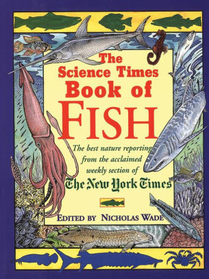 The Science Times Book Of Fish By Nicholas Wade Hardcover